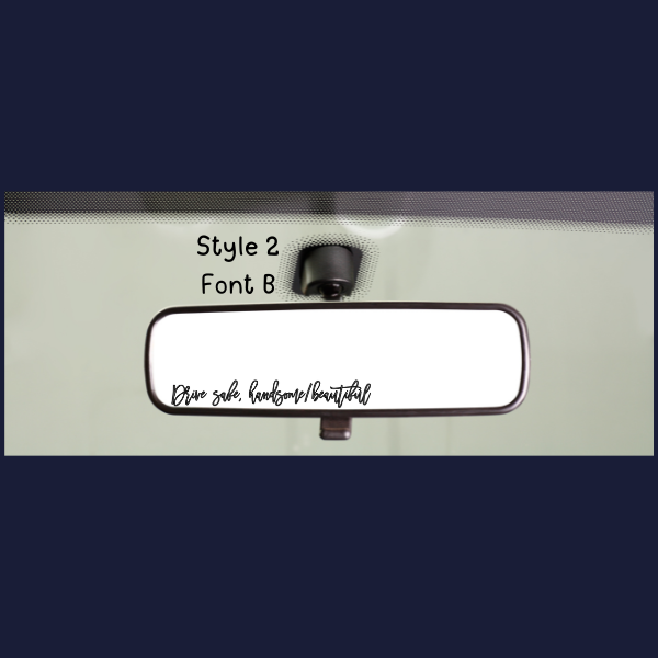 Car rear view mirror with Style 2 Font B cursive decal reading drive safe handsome beautiful rear view mirror sticker for drivers