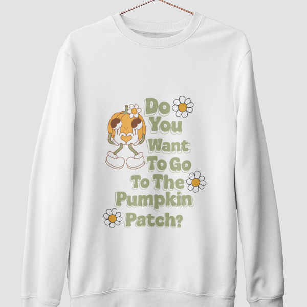 White sweatshirt with retro pumpkin character and daisies saying Do You Want To Go To The Pumpkin Patch Pumpkin Patch sweatshirt